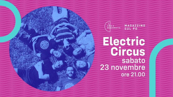 Magazzino Sul Po, Torino: Electric Circus in concerto 